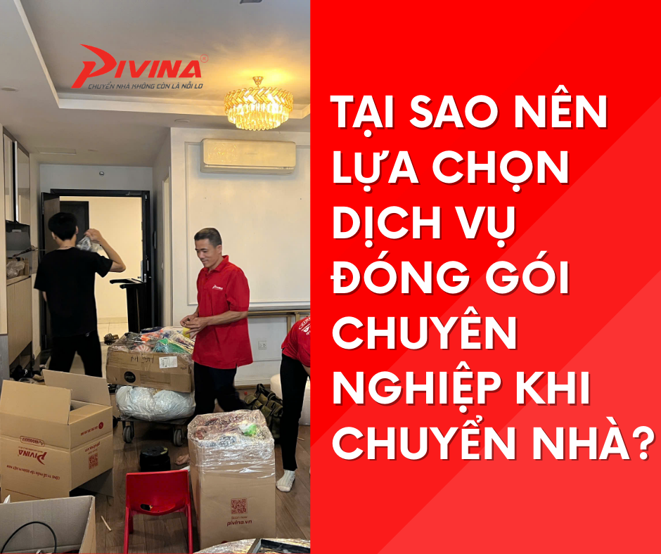 TẠI SAO NÊN LỰA CHỌN DỊCH VỤ ĐÓNG GÓI CHUYÊN NGHIỆP KHI CHUYỂN NHÀ?